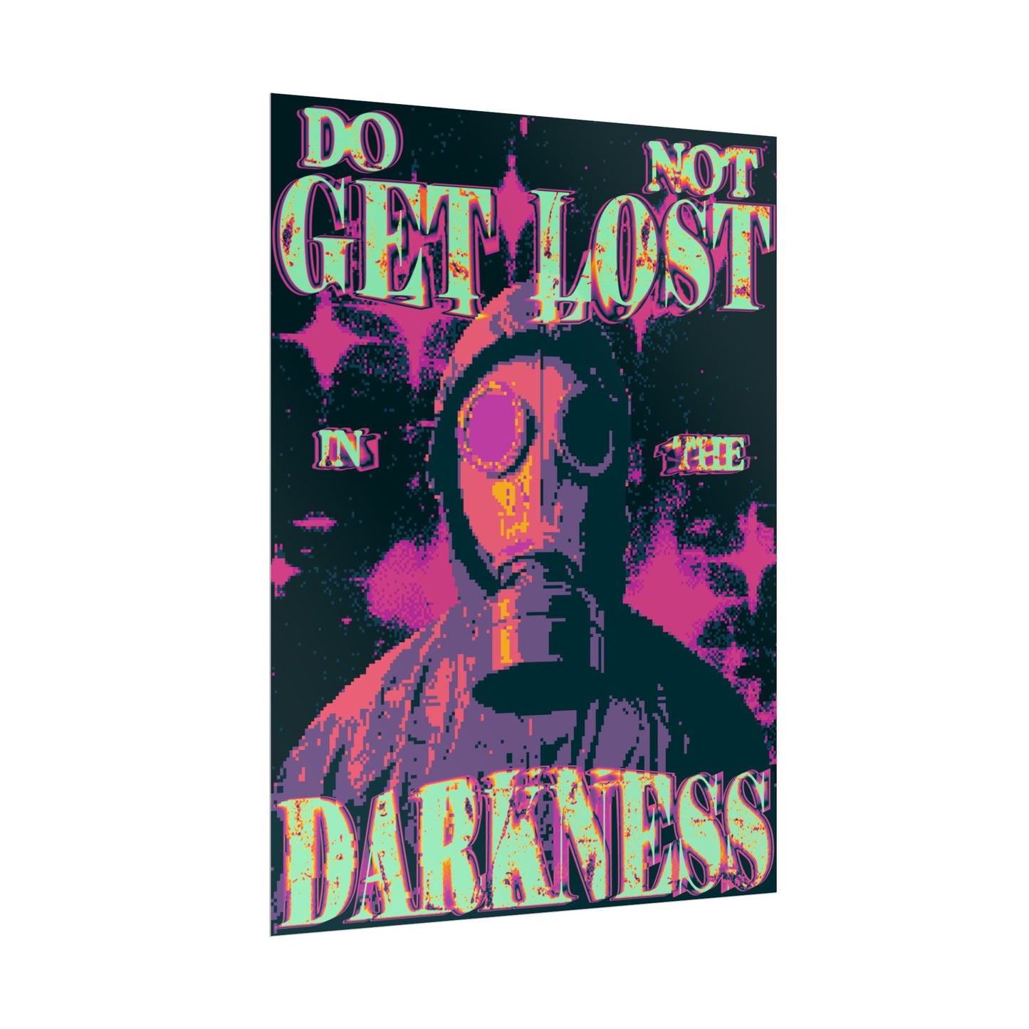 Do Not Get Lost in the Darkness – Neon Pixel Art Poster