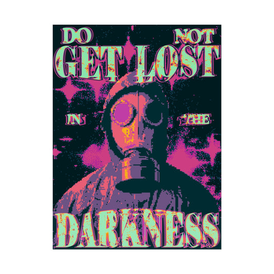 Do Not Get Lost in the Darkness – Neon Pixel Art Poster